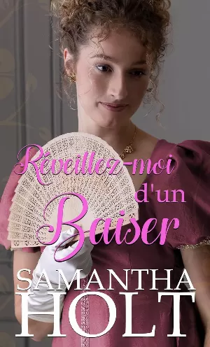 Samantha Holt – Réveillez-moi d’un baiser